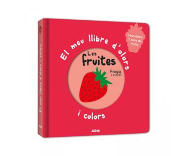 El meu llibre d'olors i colors - Les fruites
